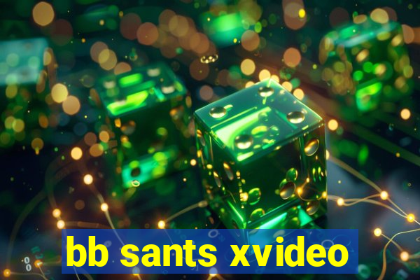 bb sants xvideo